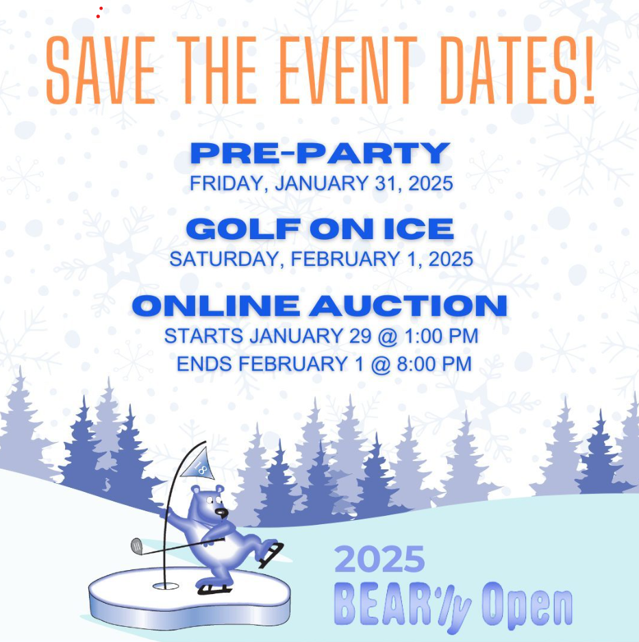 BEAR'ly Open SAVE THE EVENT DATES! PreParty, Friday, Jan. 31, 2025; Golf On Ice, Sat., Feb. 1, 2025; Online Auction, from Jan. 29, 1pm to Feb. 1, 8pm